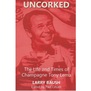 Uncorked, The Life and Times of Champagne Tony Lema